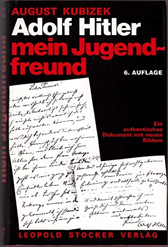 Adolf Hitler mein Jugendfreund: Ein authentisches Dokument mit neuen Bildern. Der Autor war zu Hitlers Schulzeit in Linz und später in Wien sein ... sind eine wichtige zeitgeschichtliche Quelle von ARES Verlag